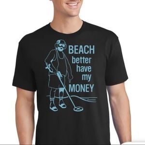 New Metal Detecting T-shirt “BEACH better have my MONEY” Black. Sz L/XL/…